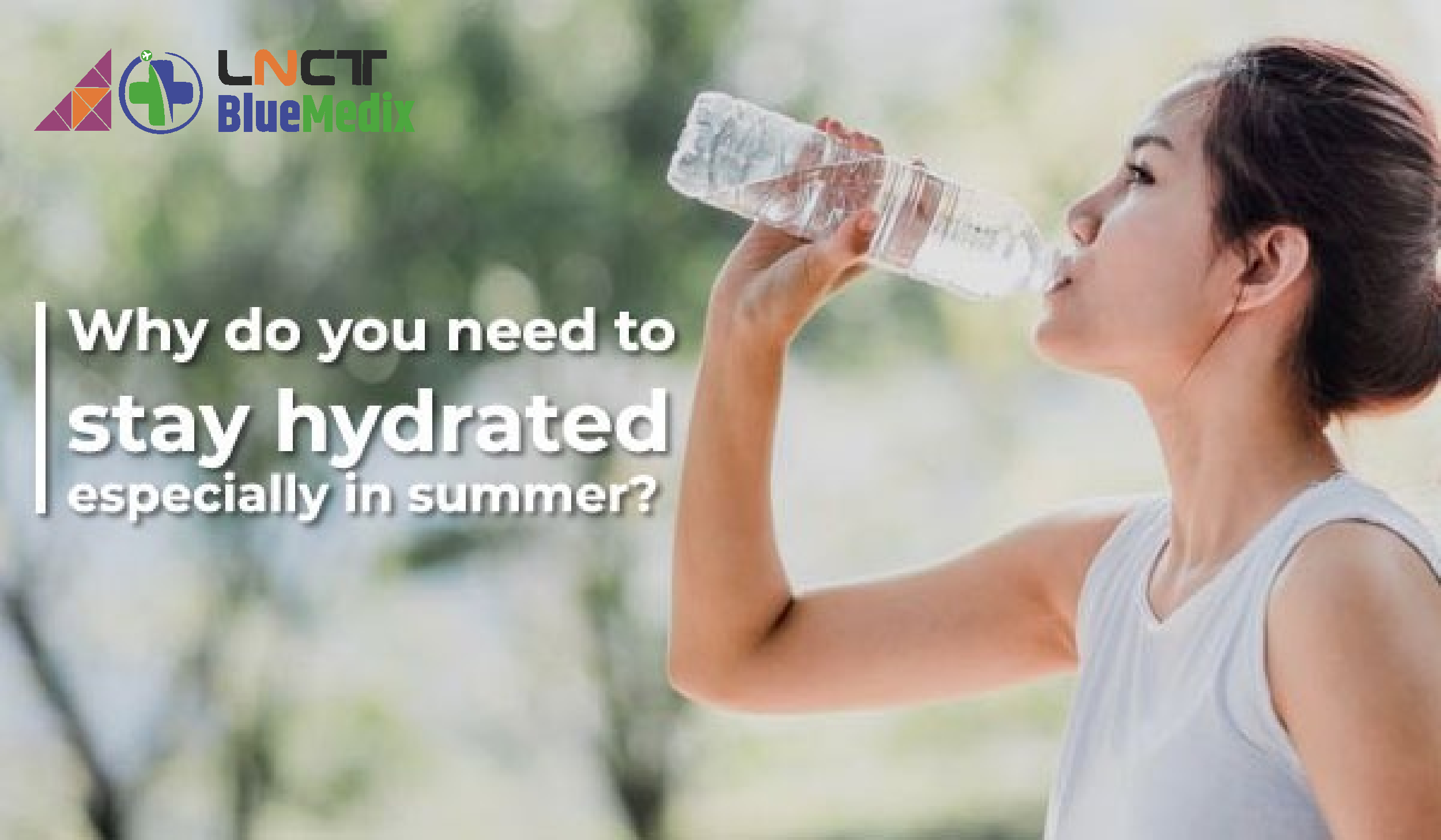 Why do you need to stay hydrated especially in summer?